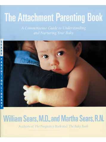 The Attachment Parenting Book – William Sears And Martha Sears | What I ...