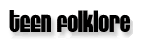 teen folklore teen folklore