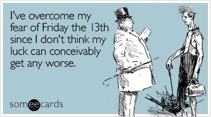  photo overcome-fear-friday-13th-confession-ecard-someecards.jpg
