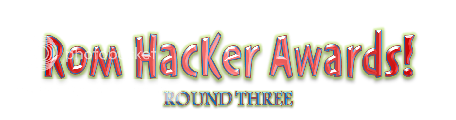 The Rom Hacker Awards! | Round 3